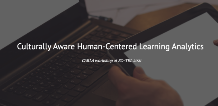 Workshop on Culturally Aware Human-Centred Learning Analytics (CARLA) at EC-TEL2021